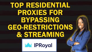 Top Residential Proxies For Bypassing Geo-Restrictions & Streaming
