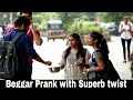 Making Girls Beggar Prank with a twist | Pranks in India 2018