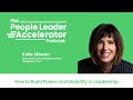 How to Build Power and Likability in Leadership - with Kate Mason