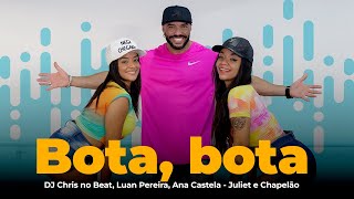 Bota, Bota - DJ Chris no Beat, Luan Pereira, Ana Castela - Juliet e Chapelão - Coreografia