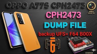 OPPO A77s CPH2473 FULL DUMP FILE F64 Box QCN File Dead Boot Repair 100% tested file