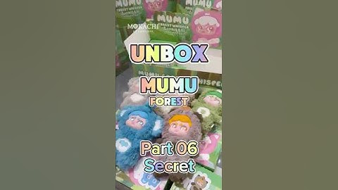 🎁 Unboxing Blindbox Mumu Forest