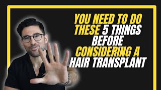 Detailed 5 THINGS YOU NEED TO DO BEFORE CONSIDERING A HAIR TRANSPLANT! - DOCTOR EXPLAINS Profile