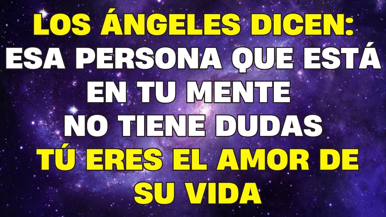 💌 MENSAJE DE LOS ÁNGELES: QUEDÓ CLARO PARA ESA PERSONA QUE TÚ ERES EL ...