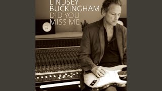 Video thumbnail of "Lindsey Buckingham - Did You Miss Me"