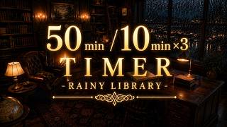 Pomodoro Timer 50/10 × 3 | Rainy Library