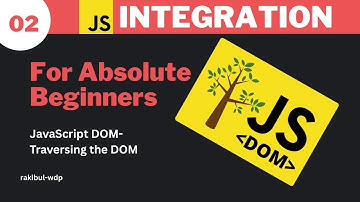 #02 Traversing the DOM | JavaScript DOM | JavaScript Bangla Tutorial