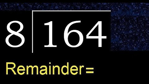 Divide 164 by 8 , decimal result  . Division with 1 Digit Divisors . How to do