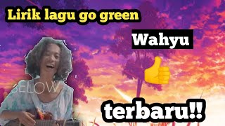GO GREEN lirik lagu SMVLL |pasti tutorial