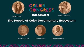 Color Congress Introduces The People of Color Documentary Ecosystem