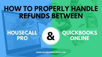 How To Handle Refunds Between Housecall Pro And QuickBooks – Easy Fix For Smooth Integration
