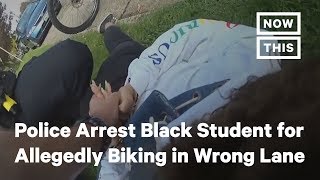 Police Arrest Black Student for Allegedly Riding Bike in Wrong Lane | NowThis