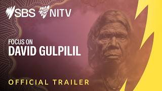 Focus On David Gulpilil | Promo | From 27 May – 3 June | Avail on NITV & SBS On Demand