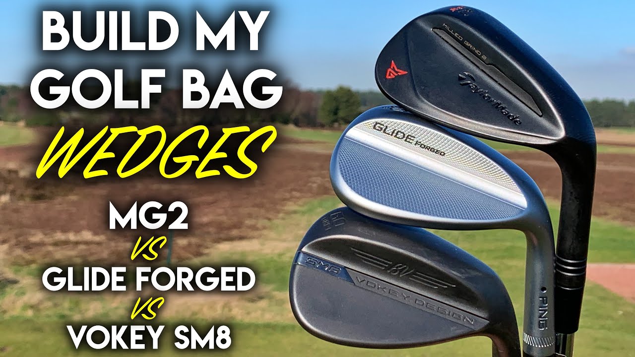 The Best Wedges In Golf! Build My Bag - Titleist Vokey SM8 vs Ping Glide  Forged vs TaylorMade MG2