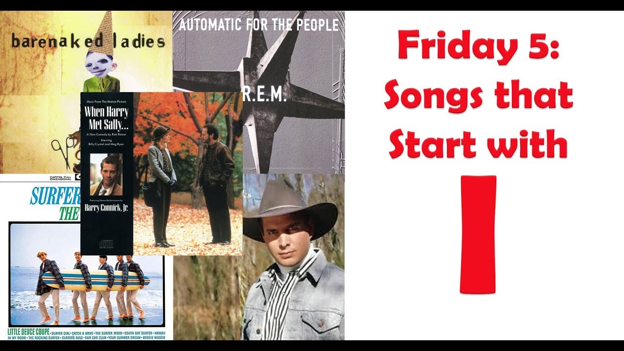 Friday 5 Songs that Start with I YouTube