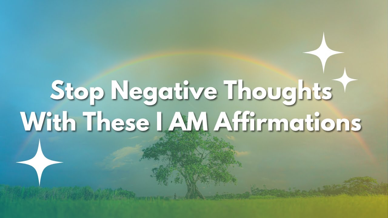 Reframe Negative Thoughts | Powerful I AM Affirmations for a Positive ...