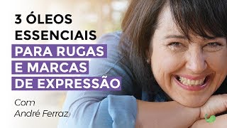 Rugas E Marcas De Expressão - Tratamento Natural André Ferraz Aromaterapia