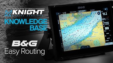 Knight Marine Tech Talks // B&G - Easy Routing