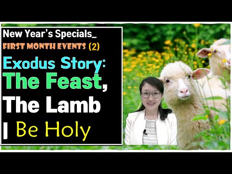 New Year (2):Exodus Story -The Passover l Redemption through Jesus, The Passover Lamb l Be Holy!