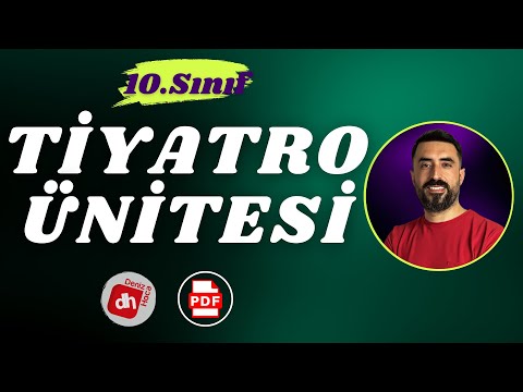 10.SINIF EDEBİYAT TİYATRO ÜNİTESİ 2024 📌 10 .Sınıf Tiyatro Full Tekrar PDF / Deniz Hoca