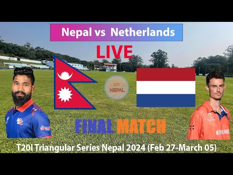 🔴LIVE: Nepal vs Netherlands T20I Cricket Final Match, Triangular Series 24 Match Live 