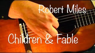 Video thumbnail of "Robert Miles - Children & Fable for [Fingerstyle] Classical Guitar"