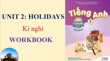 Tiếng Anh lớp 5 WORKBOOK, I learn smart start (Workbook) Unit 2 HOLIDAYS// Mr DongAV