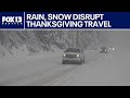 Rain and snow disrupt Thanksgiving travel | FOX 13 Seattle
