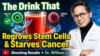 The Drink That Regrows Stem Cells & Starves Cancer – Shocking Results | Dr. William Li