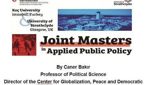 Koç University Joint MSc in Applied Public Policy with University of Strathclyde Admissions Webinar