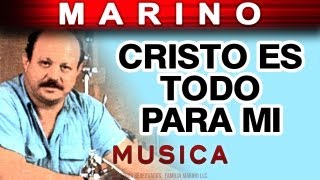 Marino - Cristo Es Todo Para Mi (musica) chords