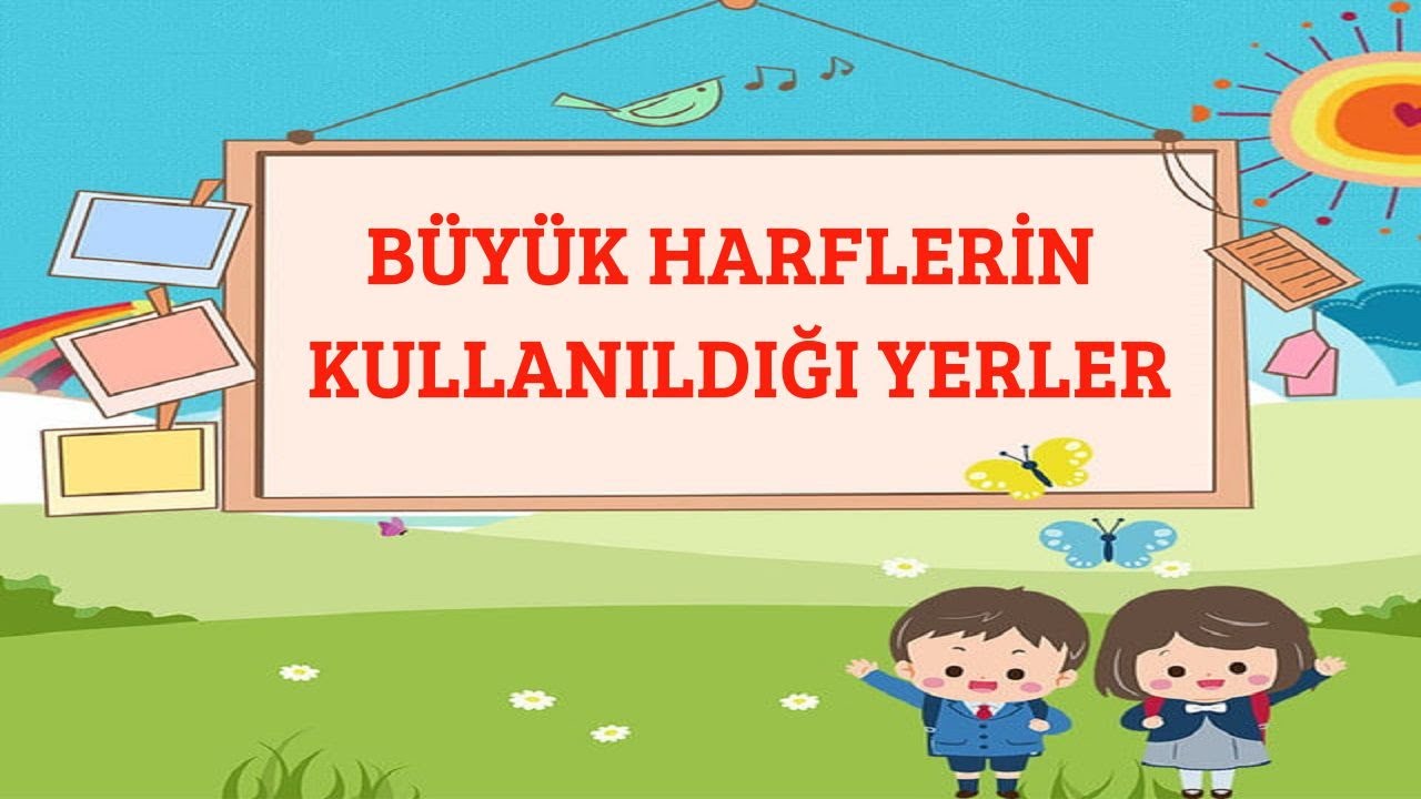 1.Sınıf Türkçe Dil Bilgisi Büyük Harflerin Kullanımı Yazılışı 11 - YouTube