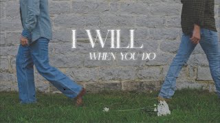 Avery Anna x Dylan Marlowe - I Will (When You Do) (Lyric Video)