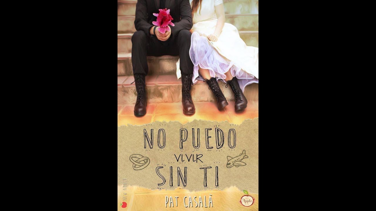 Book tráiler No puedo vivir sin ti - YouTube