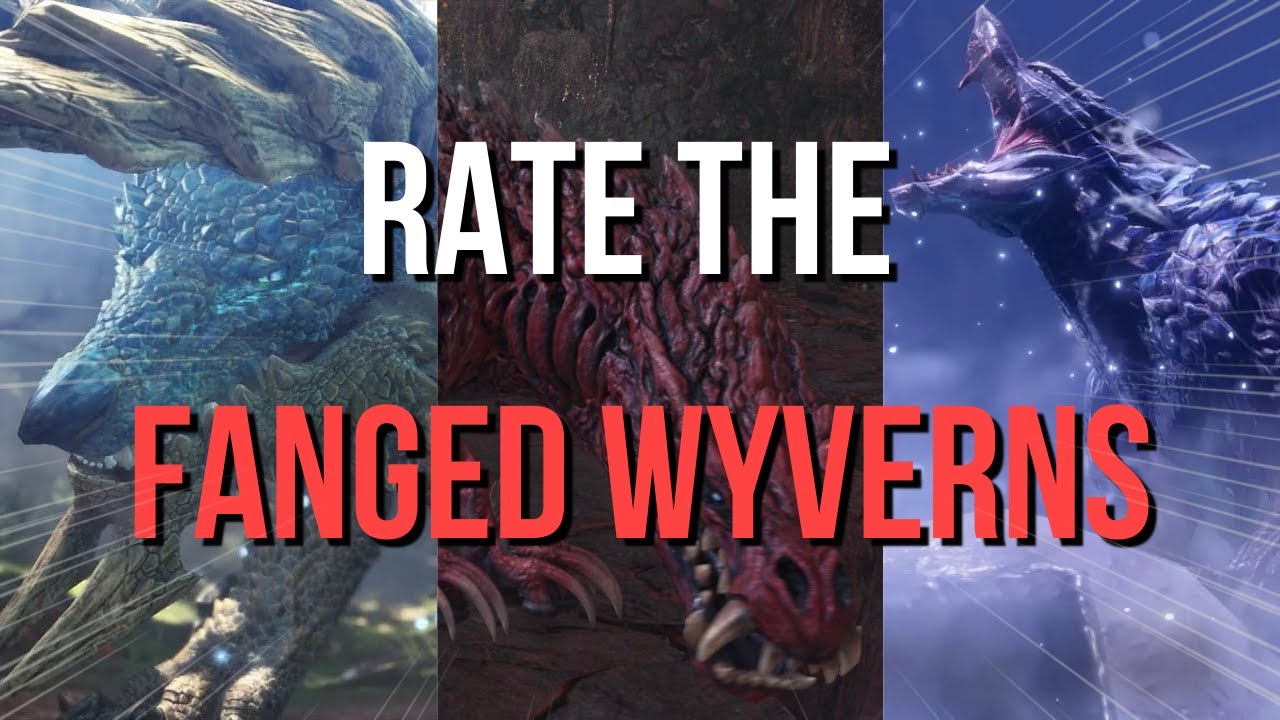 Monster Hunter: Rate The Fanged Wyverns