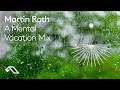 A mental vacation by martin roth 1 hour mix