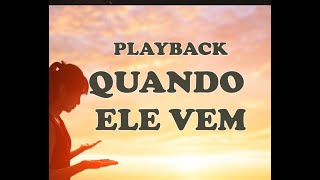 Playback Quando Ele Vem  - Ana Nóbrega (Com letra)