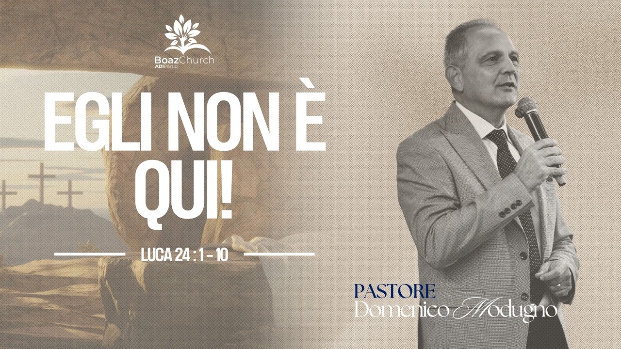 Egli non è qui (Luca 24:1-10)