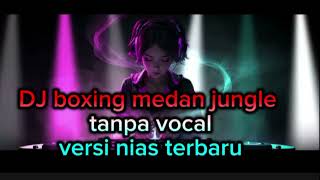 Dj Nias Terbaru Viral Boxing Versi Medan Basnya Bikin Melayang