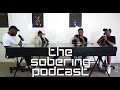 The Sobering Podcast S05E01 Feat Nota