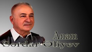 Sərdar Əliyev - Anam - Kamran M. YuniS