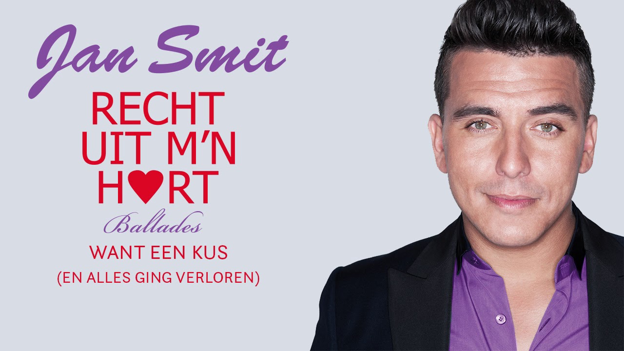 Want een kus en alles ging verloren — Jan Smit