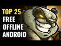 Top 25 FREE OFFLINE Android Games |  No internet required