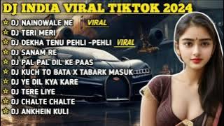 DJ INDIA VIRAL TIKTOK  2024 || DJ NAINOWALE NE  REMIX FULL BASS VIRAL TIKTOK TERBARU