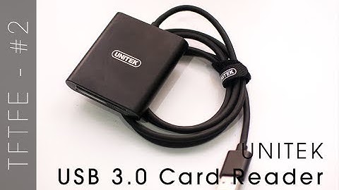 Tech from the Far East! #2 - UNITEK USB 3.0 Card Reader
