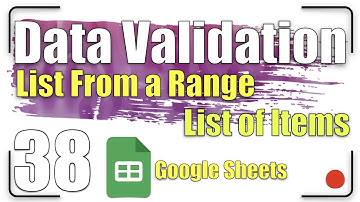 Data Validation - List From a Range and List of Items | Google Sheets Tutorial 38