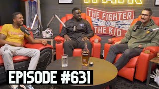 The Fighter and The Kid - Episode 631