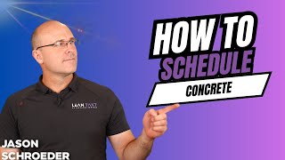 How to Schedule Concrete