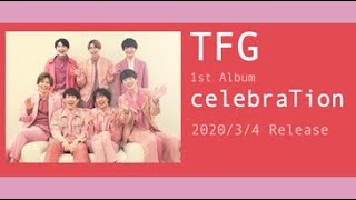 Tfgチャンネル仮Vol.37Tfg 1StアルバムCelebrationを語る