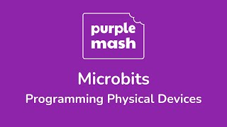 micro:bits for the Primary Classroom: An Introduction | Purple Mash Computing